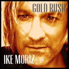 Gold Rush - Ike Moriz - 2017 album sampler (rock/pop/blues/alternative)