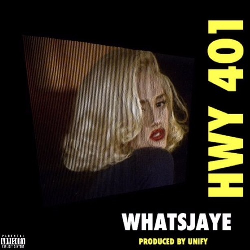 Whatsjaye ~ Hwy 401 (Prod. Unify)