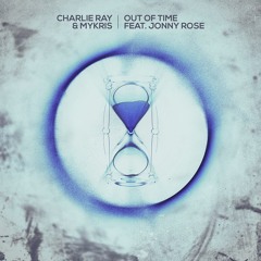 Charlie Ray - Out Of Time (Ft. Mykris & Jonny Rose) (Free download link in desc.)