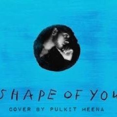 Shape Of You X Oh Oh Jane Jaana Mashup Cover By Pulkit