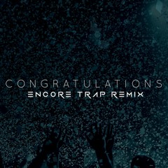 Post Malone - Congratulations (Encore Trap Remix)