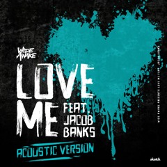 Love Me Ft Jacob Banks (Acoustic Version)