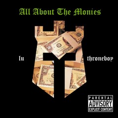 All About The Monies (ft. Throneboy)