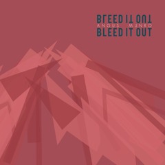 Bleed It Out