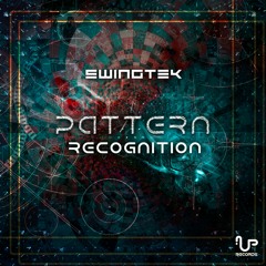 SwingTek - Pattern Recognition [OUT NOW @ UP Records]