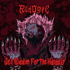 RedOgre -Jet Riddim For The Hardest XFADE