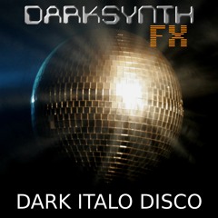 Darksynth FX - Dark Italo Disco