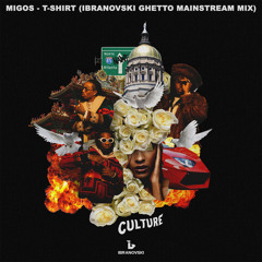 Migos - T-Shirt (Ibranovski Ghetto Mainstream Mix)