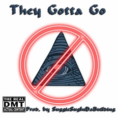 The Real DMT - They Gotta Go