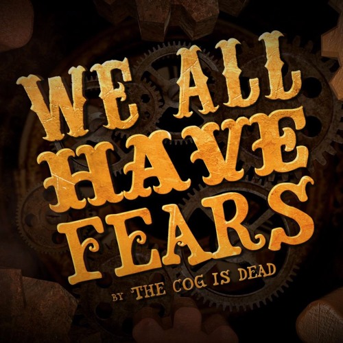 We All Have Fears