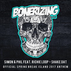 Simon & Phil feat. Richie Loop - Shake Dat (Official Spring Break Island 2017 Anthem)