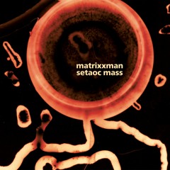 Figure 87 - Matrixxman x Setaoc Mass - Pitch Black EP (preview)