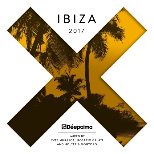 Déepalma Ibiza 2017 || Minimix - by Yves Murasca, Rosario Galati, Holter & Mogyoro