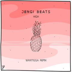 Jengi Beats - High (Wantigga Remix)