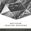 Believer // Imagine Dragons (cover)