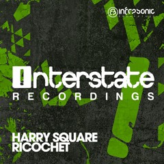 Harry Square - Ricochet [Interstate] OUT NOW!