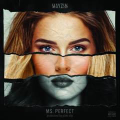 Mayzin - Ms. Perfect (Prod. by Pink Slip)