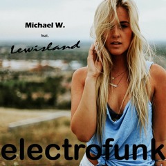 Michael W. feat. Lewisland_Electrofunk