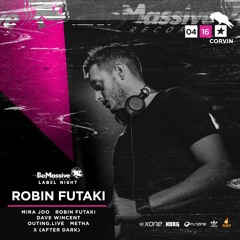 Be Massive Label Night @Robin Futaki dj set, Corvin Club | 17-04-16