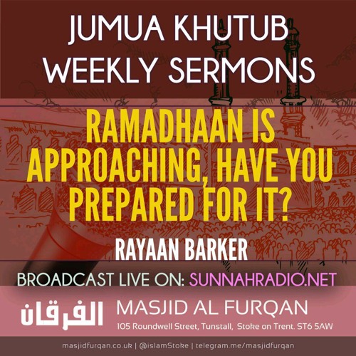 Khutbah: Ramadhaan Is Approaching, Have You Prepared?  Rayaan Barker | Stoke