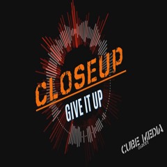CloseUp - Give It Up