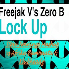 Freejak vs Steve Jennings vs Zero B - Get Up And Lock Up Ya Heard?