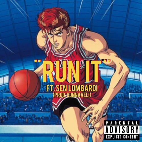Run It ft. Sen Lombardi (prod. Dunnaveli)