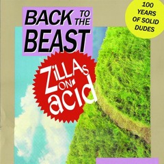 Zillas on Acid || Back to the Beast 12" + Khidja Remix now available on 100 Years of Solid Dudes