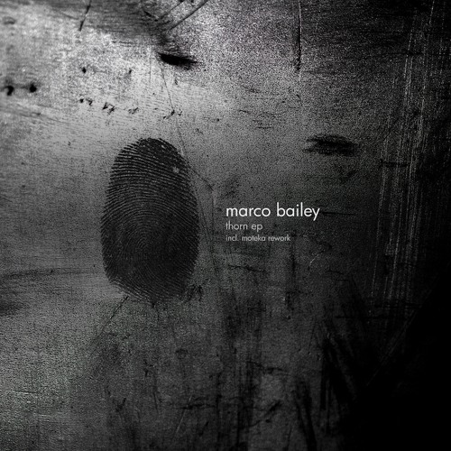 Marco Bailey - Thorn (Original Mix) [MATERIA]
