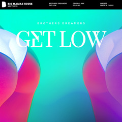 Brothers Dreamers - Get Low