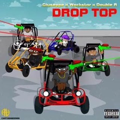 Giuseppe| Drop Top-Double A ft wockstar & Duest| MixedByTeeGore