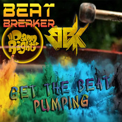 Beat-Breaker & Damn Right ft. BBK: Get The Beat Pumping