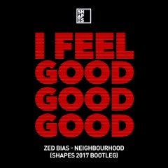 Zed Bias - Neighbourhood (Shapes 2017 Bootleg)