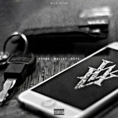 Phone, Wallet, Keys (Prod. Nile Ross)📞💸🔑