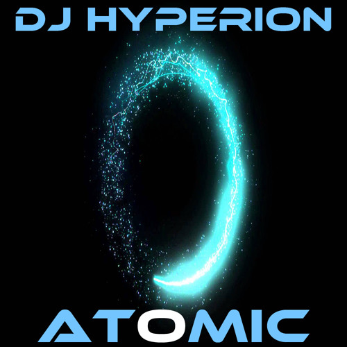 DJ Hyperion - Atomic (Original Mix)