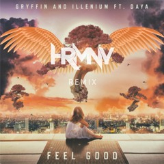 Illenium & Gryffin - Feel Good (feat. Daya) [HRMNY Remix]