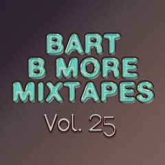Bart B More Mixtapes Vol. 25