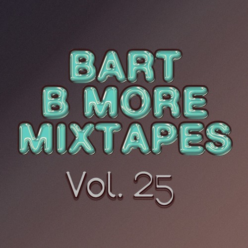 Bart B More Mixtapes Vol. 25