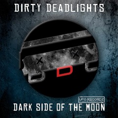 DirtyDeadlights - Dark Side Of The Moon (Official Release)