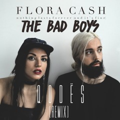 Flora Cash - The Bad Boys (Q o d ë s  remix)