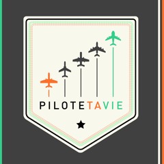 #02 - "C'EST QUOI PILOTER SA VIE?"