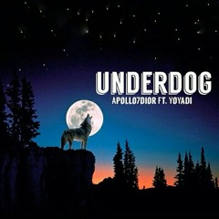 UNDERDOG ft. Yo Yadi
