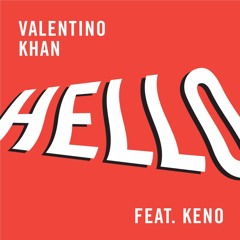 Valentino Khan - Hello (feat. Keno)