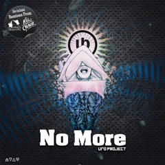 UFO Project - No More (Original Mix) OUT NOW!!