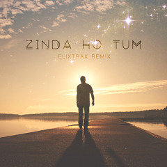 ZNMD - Toh Zinda Ho Tum (Elixtrax Remix)