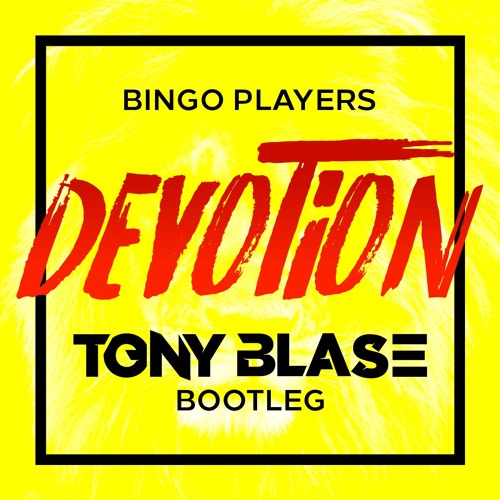 Bingo Players - Devotion (Tony Blase Bootleg) [PREMIER: TIESTO - CLUBLIFE RADIO SHOW]