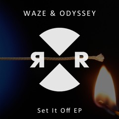 Waze & Odyssey - Set It Off