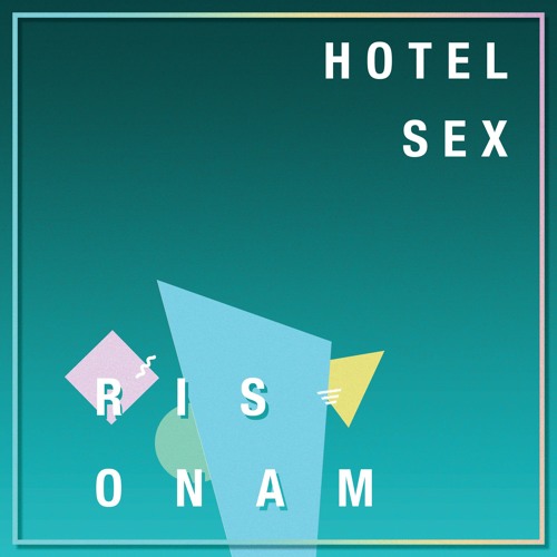 Stream Hotel Sex by Riso! | Listen online for free on SoundCloud