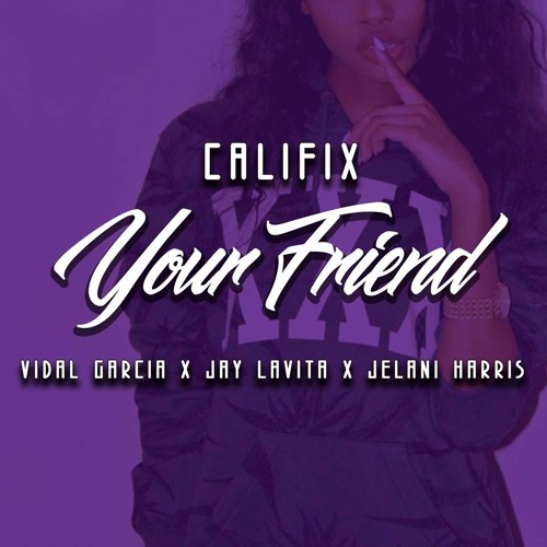 Your Friend (feat. Vidal Garcia & Jay Lavita & Jelani Harris)