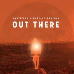 Pontifexx & Gustavo Bertoni - Out There